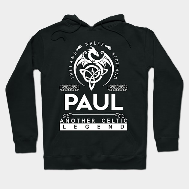 Paul Name T Shirt - Another Celtic Legend Paul Dragon Gift Item Hoodie by harpermargy8920